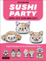 Sushi Party : Kawaii Sushi Made Easy!