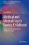 Medical and Mental Health During Childhood : Psychosocial Perspectives and Positive Outcomes