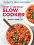 Today's Everyday Slow Cooker : 100 Easy and Delicious Recipes