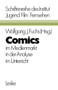 Comics : im Medienmarkt, in der Analyse, im Unterricht