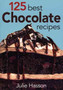 125 Best Chocolate Recipes