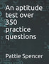 An aptitude test over 350 practice questions