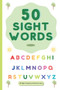 50 Sight Words : 50 High-Frequency Words to Learn