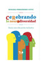 Cerebrando La Neurodiversidad : hacia una educacion inclusiva
