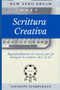Scrittura Creativa : Approfondimenti ed esercizi per far emergere lo scrittore che e in te : 12