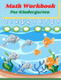 Math Workbook for Kindergarten : Preschool Math Workbook for kids Age 4-6, Trace and Count Numbers, Matching Activity and Addition and Subtraction Activities.