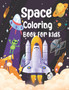 Space Coloring Book for Kids : Planets, Astronauts, Spaceships, Rockets Coloring Perfect Gift for Kids