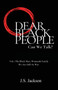Dear Black People : Can We Talk?: Vol.1 The Black Man, Woman & Family We Are Still At War