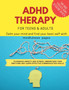 ADHD theraphy for teens and adults - Calm your mind and find your best self with mindfulness pages. to Manage Anxiety and Stress, Understand Your Emotions and Learn Effective Communication Skills : mo