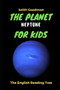 The Planet Neptune for Kids : The English Reading Tree