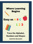 Where Learning Begins : Trace the Alphabet, Numbers and Shapes