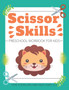 Scissor Skills Preschool Workbook for Kids For Toddlers and Kids ages 3-5 : A Fun Cutting Practice Activity Book