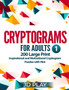 Cryptograms for Adults : 200 Large Print Inspirational and Motivational Cryptogram Puzzles with Hint 1 : 1