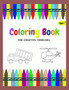 Coloring Book For Creative Toddler : Vehicles coloring book for kids Ages 1-4 (Cars, trains, tractors, trucks...)