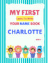 My First Learn-To-Write Your Name Book : Charlotte