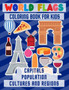 World flags coloring book : Learn All Countries and cultures of the World / Geography Gift for Kids and Adults