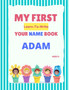 My First Learn-To-Write Your Name Book : Adam