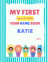 My First Learn-To-Write Your Name Book : Katie