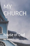 my church : house of God