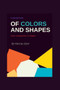 A Collection of Colours and Shapes : Colour Composition in Shapes