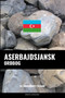 Aserbajdsjansk ordbog : En emnebaseret tilgang