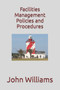 Facilities Management Policies and Procedures
