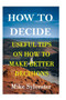 How to Make Decision : useful tips on how to make better decisions