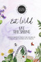 Eat Wild Eat the Spring : Spring Foraging Project