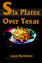 Six Plates Over Texas