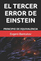 El Tercer Error de Einstein : Principio de Equivalencia