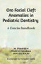 Oro Facial Cleft Anomalies in Pediatric Dentistry