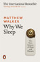 Why We Sleep : The New Science of Sleep and Dreams Why We Sleep : The New Science of Sleep and Dreams
