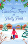 The Christmas Fayre on Holly Field : An inspiring and cosy festive romance