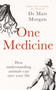 One Medicine : How understanding animals can save our lives