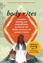body rites : a holistic healing and embodiment workbook for Black survivors of sexual trauma