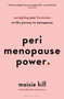 Perimenopause Power : Navigating your hormones on the journey to menopause Perimenopause Power : Navigating your hormones on the journey to menopause