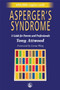 Asperger's Syndrome : A Guide for Parents and Professionals