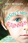 My Son's Not Rainman : One Man, One Autistic Boy, A Million Adventures