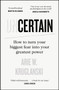 Uncertain : How to Turn Your Biggest Fear into Your Greatest Power