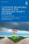 Cognitive Behavioral Treatment for Generalized Anxiety Disorder : From Science to Practice