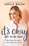 It`s Okay Not to Be Okay ??? Moving Forward One Day at a Time