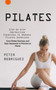 Pilates : Step-by-step Instruction Exercises to Improve Pilates Exercises (Core Pilates Exercises and Easy Sequences to Practice at Home): Step-by-step Instruction Exercises to Improve Pilates Exercis