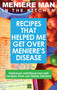 Meniere Man In The Kitchen : Recipes That Helped Me Get Over Meniere's. Delicious Low Salt Recipes From Our Family Kitchen