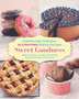 Sweet Goodness : Unbelievably Delicious Gluten-free Baking Recipes