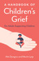 A Handbook of Children's Grief : For Adults Supporting Children