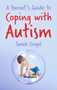 A Parent's Guide to Coping with Autism A Parent's Guide to Coping with Autism
