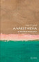 Anaesthesia: A Very Short Introduction