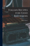 Italian Recipes for Food Reformers