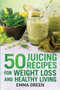 50 juicing recipes : For Weight Loss and Healthy Living : 6