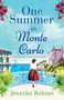 One Summer in Monte Carlo : The perfect escapist read from bestseller Jennifer Bohnet